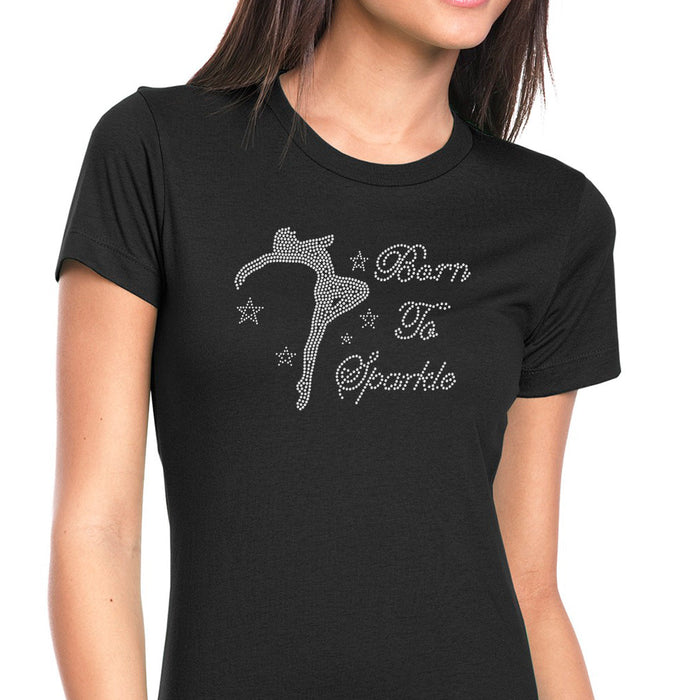 Rhinestone Bling Choose your Style Dancer Born To Sparkle Dance