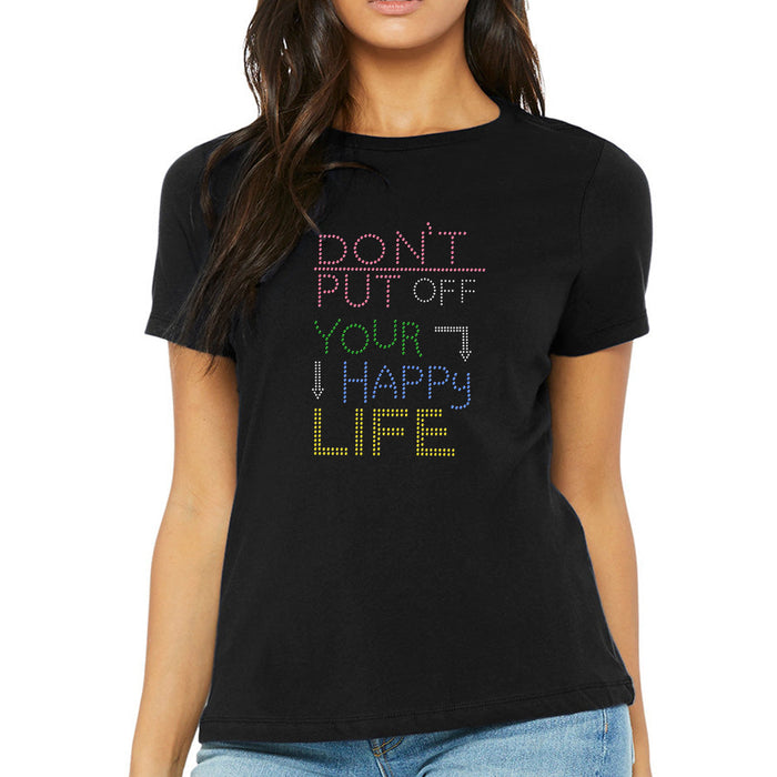 Rhinestone Bling Choose your Style Don't Put Off Your Happy Life Funny