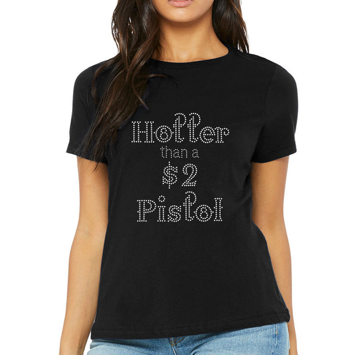 Rhinestone Bling Choose your Style Hotter than a 2 Dollars Pistol Funny