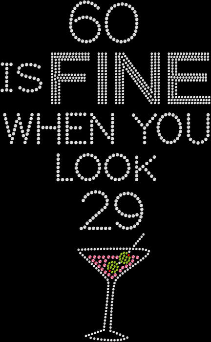 Rhinestone Bling Choose your Style 60 is Fine when you Look 29 Birthdays