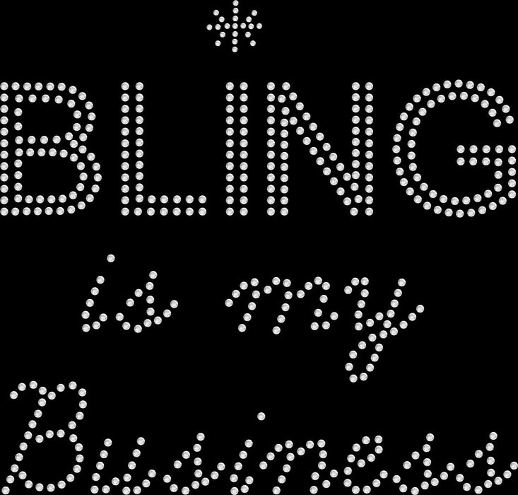 Rhinestone Bling Choose your Style Bling is My Business Sparkle Funny Business