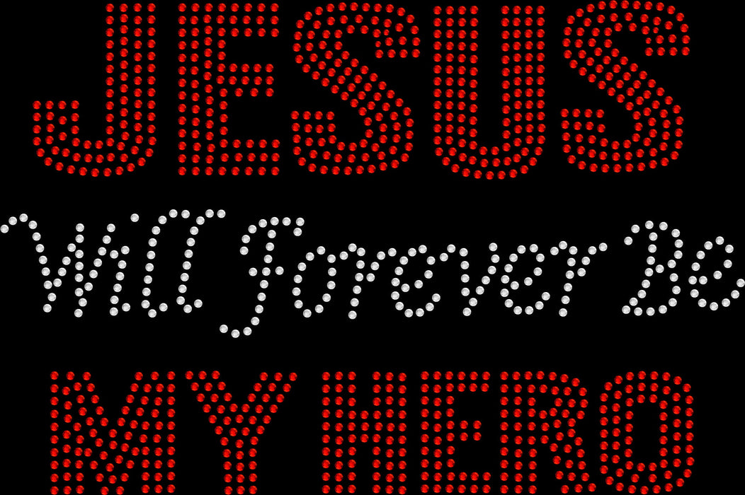 Rhinestone Bling Choose your Style Jesus Will forever be My Hero Religion